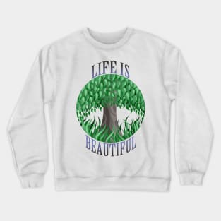 Life is beautiful Crewneck Sweatshirt